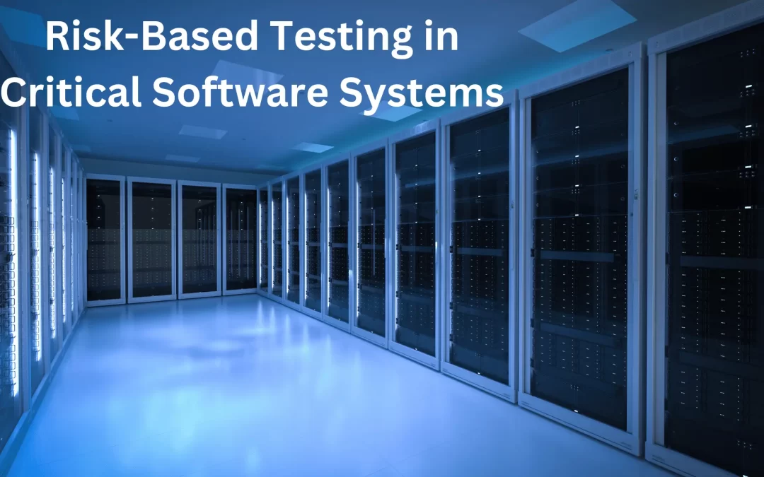 Risk-Based Testing in Critical Software Systems